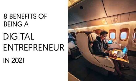 8 Benefits of Being a Digital Entrepreneur in 2021